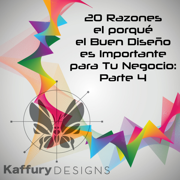 Read more about the article 20 Razones el porqué el Buen Diseño es Importante para Tu Negocio: Parte 4
